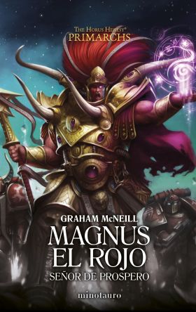 3.PRIMARCHS. MAGNUS EL ROJO: SEÑOR DE PROSPERO