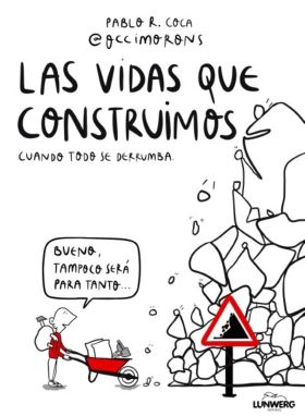 VIDAS QUE CONSTRUIMOS CUANDO TODO SE DERRUMBA, LAS