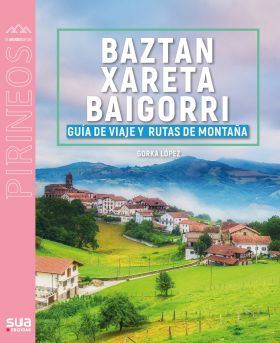 GUIA VIAJERA Y MONTAÑERA DE BAZTAN, XARETA Y BAIGORRI