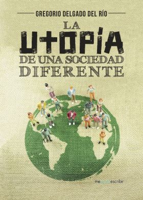 LA UTOPÍA DE UNA SOCIEDAD DIFERENTE