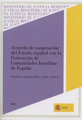 ACUERDO DE COOPERACIÓN DEL ESTADO ESPAÑOL CON LA FEDERACIÓN DE COMUNIDADES ISRAE