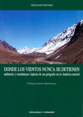 DONDE LOS VIENTOS NUNCA SE DETIENEN. ANDANZAS Y ENSEÑANZAS VIAJERAS DE UN GEÓGRA