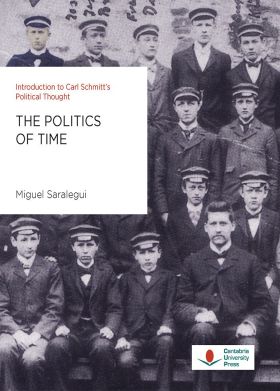 THE POLITICS OF TIME. INTRODUCTION TO CARL SCHMITT'S POLITICAL THOUGHT