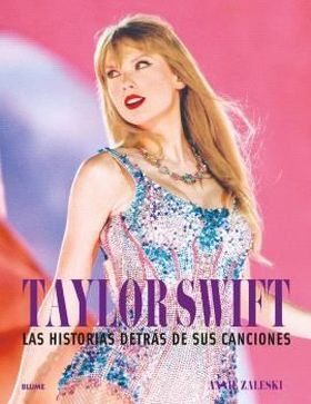 TAYLOR SWIFT. HISTORIA DETRÁS DE SUS CANCIONES