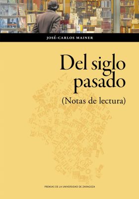 Del siglo pasado. (Notas de lectura)