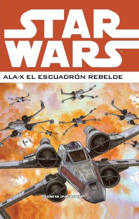 Star Wars Ala-X Escuadrón Rebelde nº 02/03