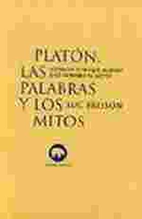 PLATON. LAS PALABRAS Y LOS MITOS