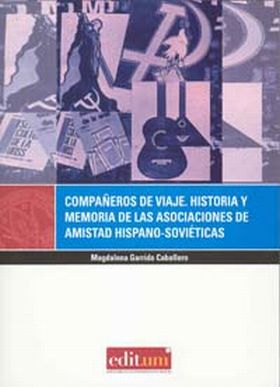 Compañeros de Viaje. Historia y Memoria de las Asociaciones de Amistad Hispano-S