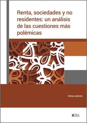RENTA, SOCIEDADES Y NO RESIDENTES: UN ANALISIS DE LAS CUESTIONES MAS POLEMICAS