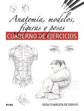 GUIA COMPLETA DIBUJO. ANATOMIA, MODELOS, FIGURAS Y POSES