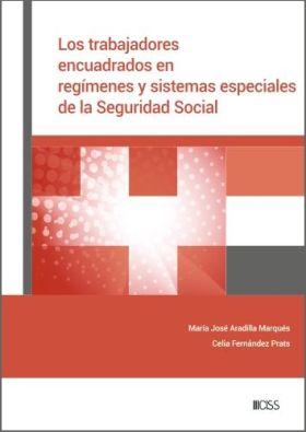 Los trabajadores encuadrados en regímenes y sistemas especiales de la Seguridad