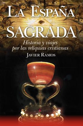 ESPAÑA SAGRADA, LA. HISTORIA Y VIAJES POR LAS RELI