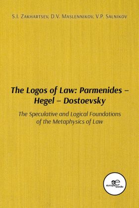 THE LOGOS OF LAW: PARMENIDES – HEGEL – DOSTOEVSKY