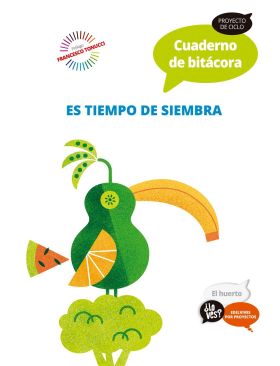 Proyecto ¿Lo ves? - El huerto. Cuaderno de bitácora : Es tiempo de siembra