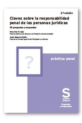 Claves sobre la responsabilidad penal de las personas jurídicas. 2ª ed.