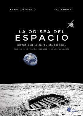 LA ODISEA DEL ESPACIO. HISTORIA DE LA CONQUISTA ESPACIAL