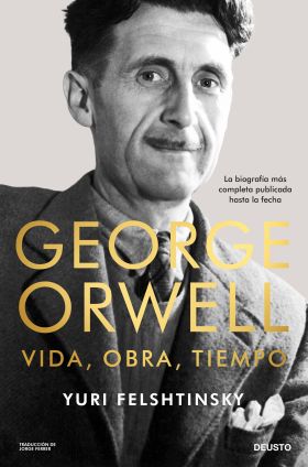 George Orwell: vida, obra, tiempo