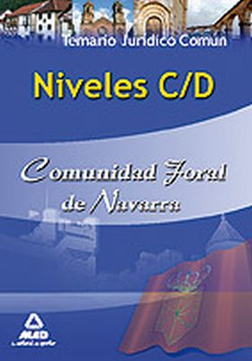 NIVELES C/D COMUNIDAD FORAL DE NAVARRA. TEMARIO JURÍDICO COMÚN.