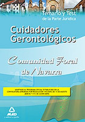 CUIDADORES GERONTOLÓGICOS DE LA COMUNIDAD FORAL DE NAVARRA. TEMARIO Y TEST DE LA