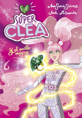 ¡Súper Clea! 1 - Súper Clea y el anillo mágico