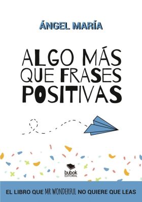 ALGO MÁS QUE FRASES POSITIVAS PARA CAMBIAR TU VIDA