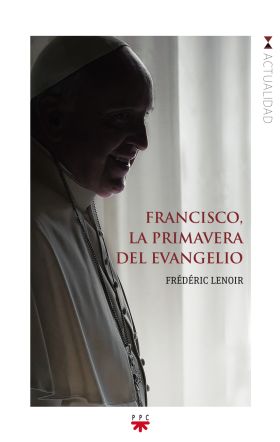 Francisco, la primavera del Evangelio