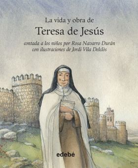 Vida y obra de Santa Teresa de Jesús contada a los niños