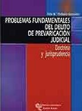 PROBLEMAS FUNDAMENTALES DEL DELITO DE PREVARICACIÓN JUDICIAL