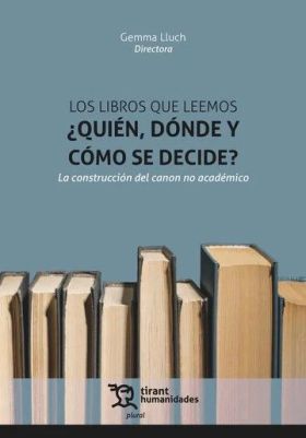 LOS LIBROS QUE LEEMOS ¿QUIÉN, DÓNDE Y CÓMO SE DECIDE LA CONSTRUCC