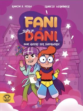 DANI QUIERE SER SUPERHEROE VOL.1 CONTRA EL CARACOL MUTANTE VOL.2