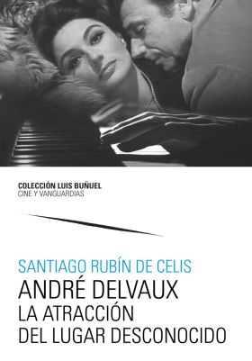 André Delvaux. La atracción del lugar desconocido