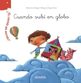 ¿TE CUENTO UN SECRETO? CUANDO SUBÍ EN GLOBO