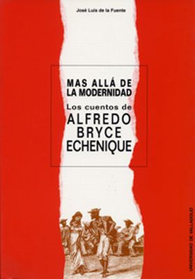 MÁS ALLÁ DE LA MODERNIDAD. LOS CUENTOS DE ALFREDO BRYCE ECHENIQUE