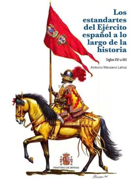 Los estandartes del Ejército español a lo largo de la historia.
