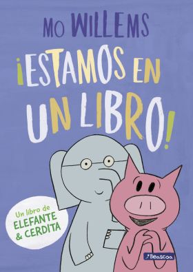 ¡ESTAMOS EN UN LIBRO! (UN LIBRO DE ELEFANTE Y CERDITA)