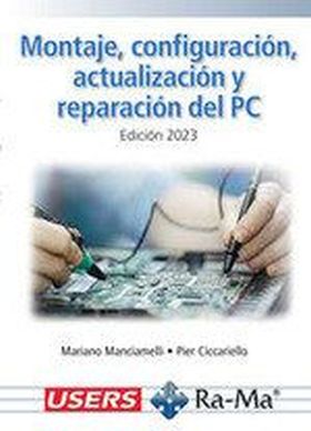 MONTAJE, CONFIGURACIÓN, ACTUALIZACIÓN Y REPARACIÓN DEL PC. EDICIÓN 2023