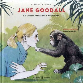 Jane Goodall. La millor amiga dels ximpanzés