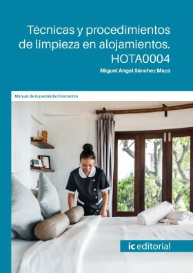 TECNICAS Y PROCEDIMIENTOS DE LIMPIEZA EN ALOJAMIENTOS. HOTA0004