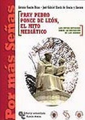 Fray Pedro Ponce de León, el Mito Mediático
