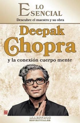 DEEPAK CHOPRA Y LA CONEXION CUERPO MENTE
