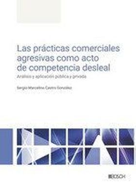 PRACTICAS COMERCIALES AGRESIVAS COMO ACTO DE COMPETENCIA DESLEAL, LAS