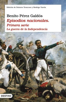 EPISODIOS NACIONALES. PRIMERA SERIE. GUERRA INDEPE