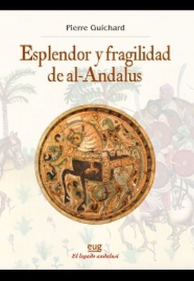 ESPLENDOR Y FRAGILIDAD DE AL-ANDALUS