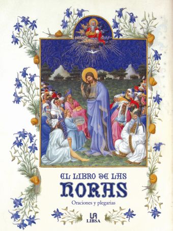 LIBRO DE LAS HORAS, EL. ORACIONES