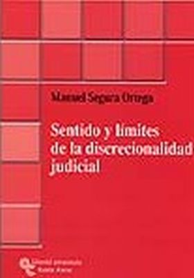 Sentido y límites de la discrecionalidad judicial