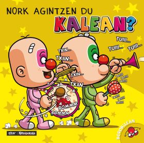 NORK AGINTZEN DU KALEAN?