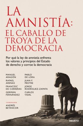 AMNISTIA, LA: EL CABALLO DE TROYA DE LA DEMOCRACIA