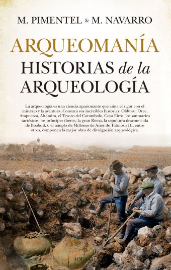 ARQUEOMANIA. HISTORIAS DE LA ARQUEOLOGIA