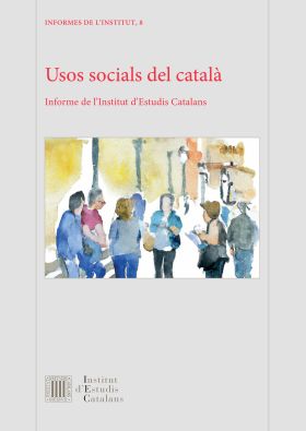 USOS SOCIALS DEL CATALÀ : INFORME DE LINSTITUT DESTUDIS CATALANS