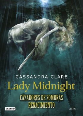 CAZADORES DE SOMBRAS. LADY MIDNIGHT (RENACIMIENTO